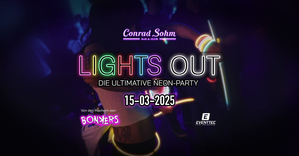 Lights Out \u2022 Samstag, 15. M\u00e4rz 2025 \u2022 Conrad Sohm