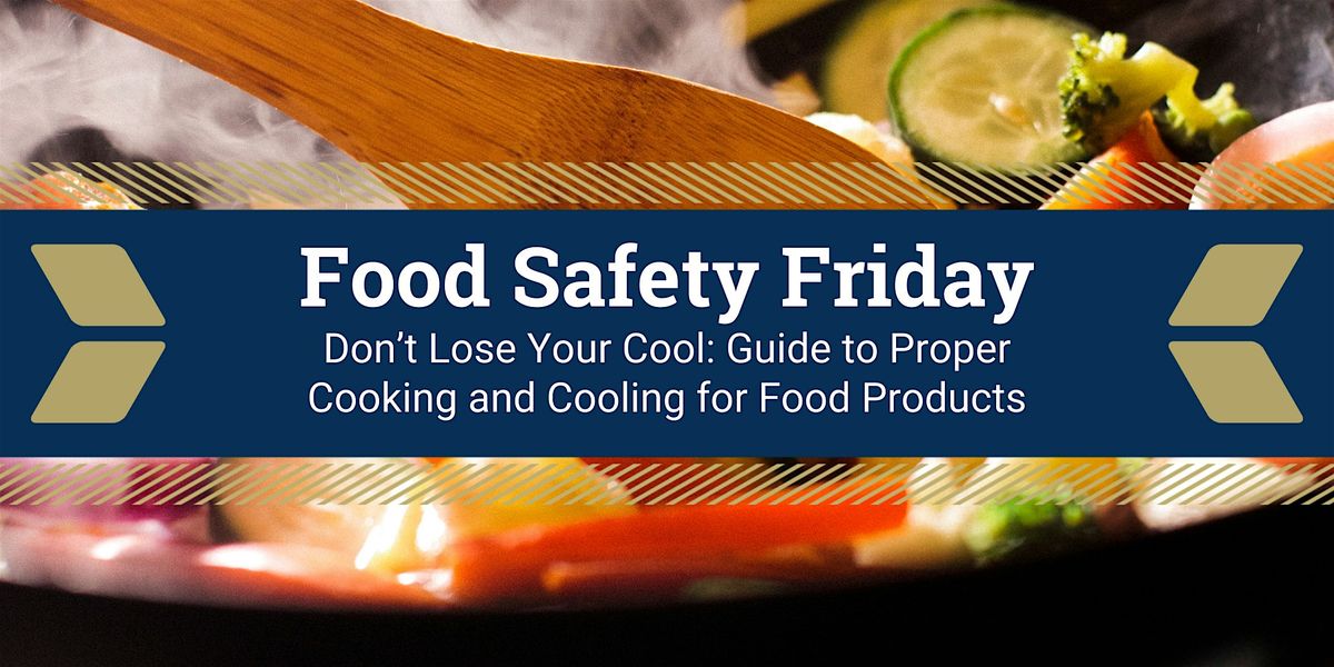 Don\u2019t Lose Your Cool: Guide to Proper Cooking and Cooling for Food Products