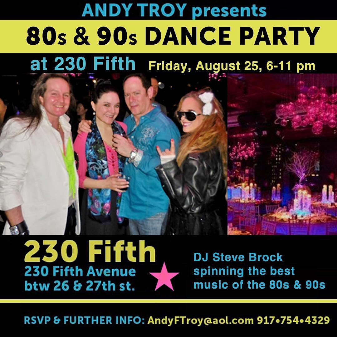 Andy Troy's 80s and 90s Dance Party at 230 Fifth!