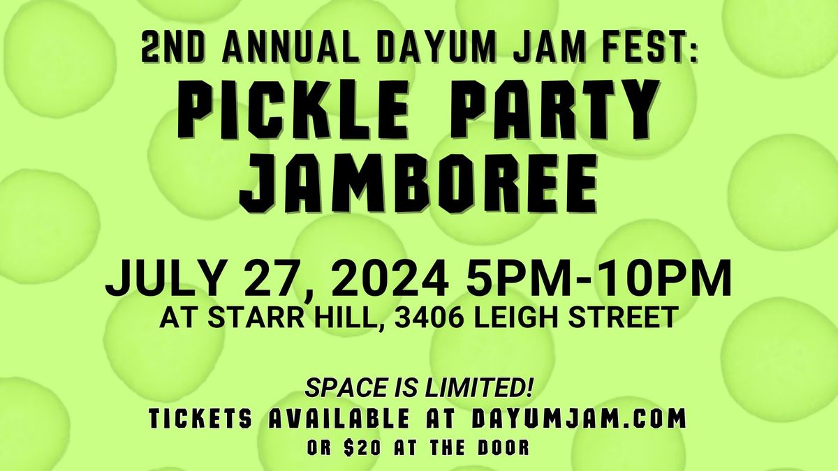 2nd Annual Dayum Jam Fest: Pickle Party Jamboree