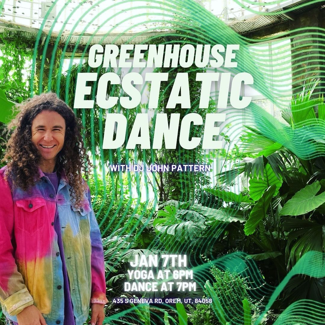 Greenhouse Ecstatic Dance w\/ DJ John Pattern