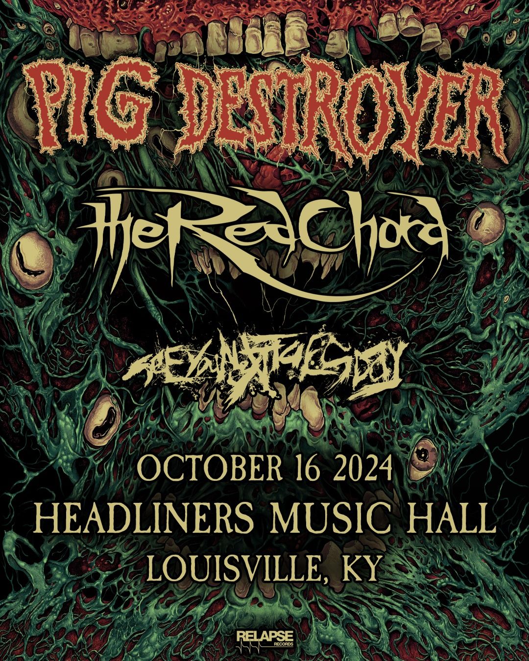 Pig Destroyer w\/  The Red Chord \/ See You Next Tuesday - Headliners Music Hall (Louisville, KY)