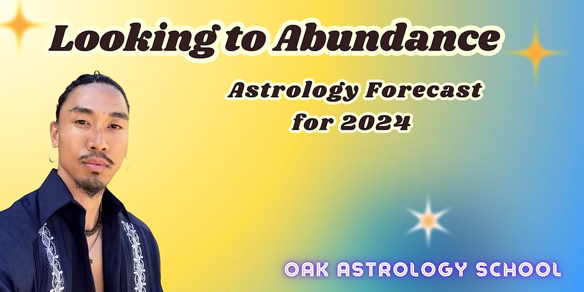 Looking to Abundance: Astrology Forecast 2024