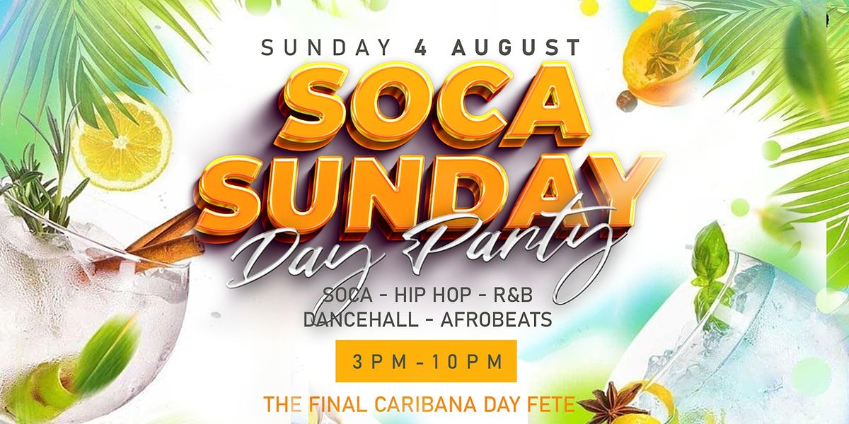 SOCA SUNDAY | CARIBANA DAY PARTY EVENT | Sunday, August 4th @ 3PM-10PM