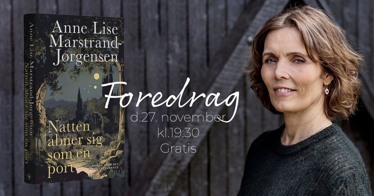 "Natten \u00e5bner sig som en port" \ud83c\udf14\u2728 Foredrag med Anne Lise Marstrand-J\u00f8rgensen