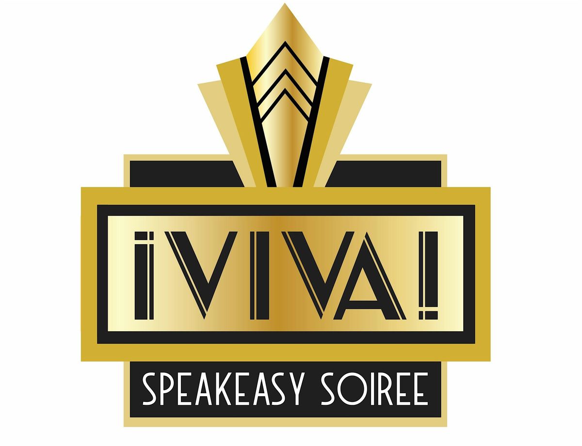 \u00a1VIVA! SPEAKEASY SOIREE