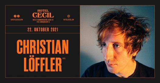 Christian L\u00f6ffler (DE) @Hotel Cecil, K\u00f8benhavn [venteliste]