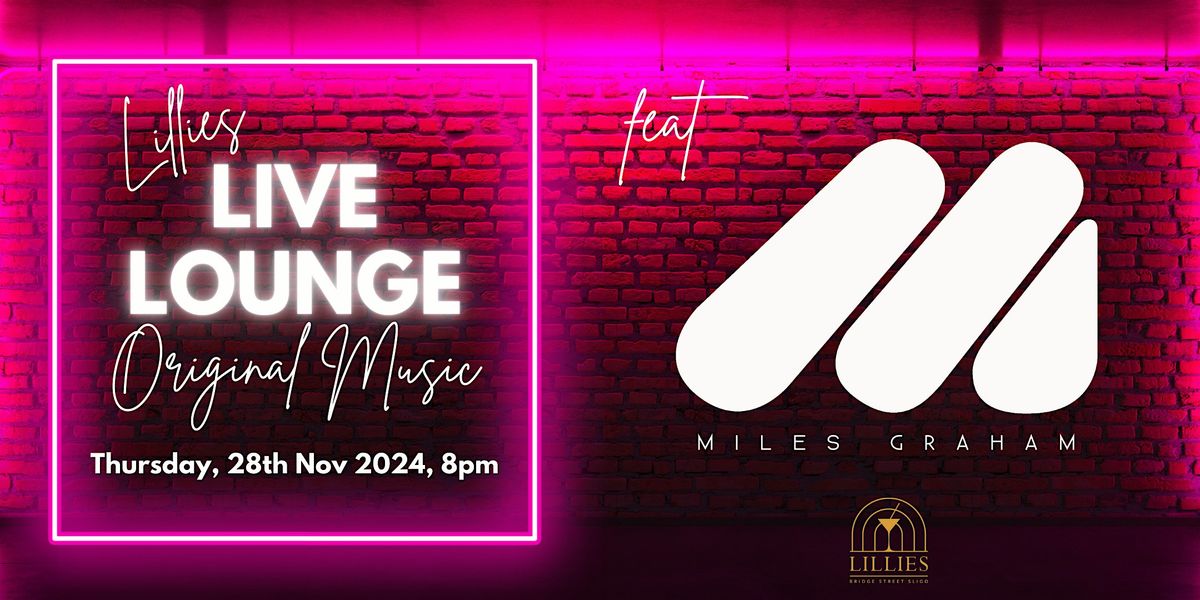 Lillie's Live Lounge feat Miles Graham