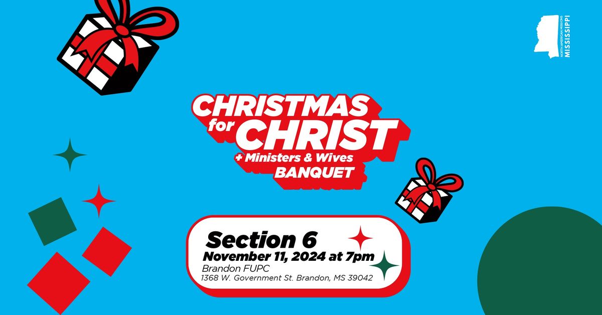 \ud83c\udf84\ud83c\udf81 Section 6 Christmas for Christ + Ministers & Wives Banquet!\ud83c\udf81\ud83c\udf84