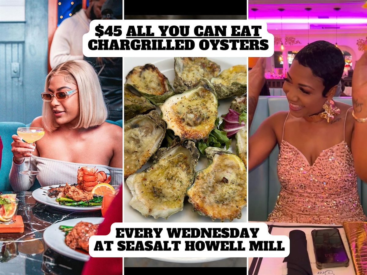 WEDNESDAY HAPPY HOUR $45 ALL YOU CAN EAT CHARGRILLED OYSTERS