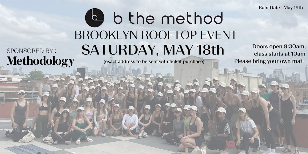 B The Method Brooklyn Rooftop Event - 5\/18
