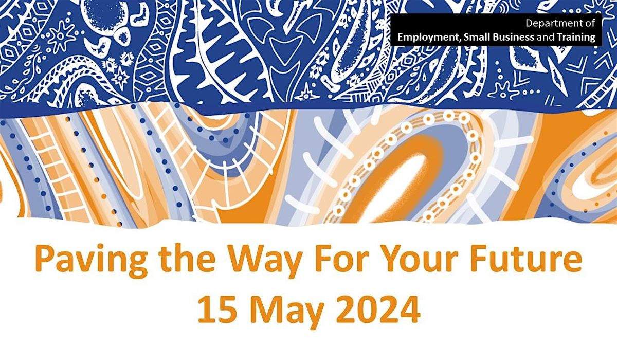 Paving the Way for your Future - 15 May 2024