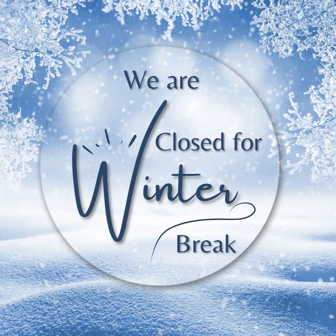 Closed for Winter\/Christmas Break