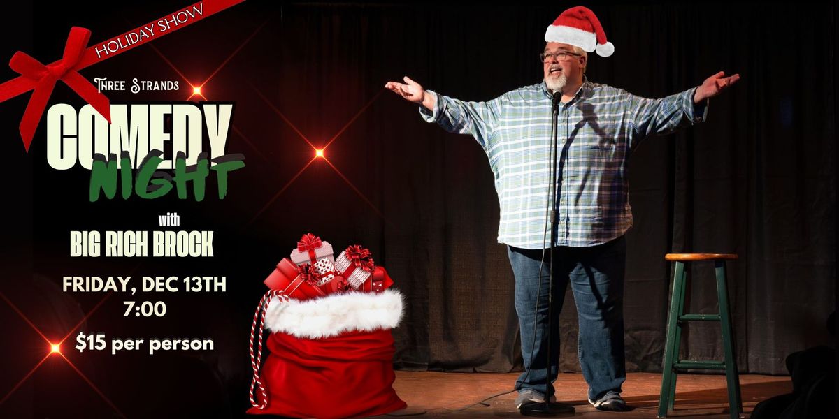 Comedy Night with Big Rich Brock: Holiday Show