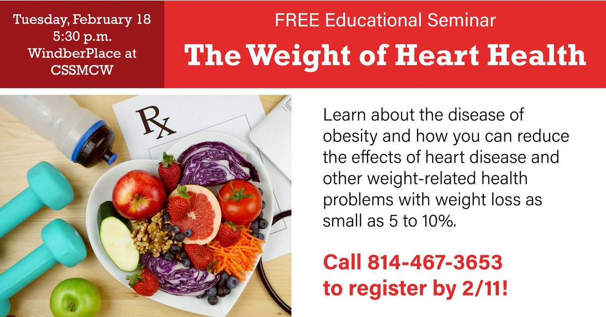 Free Educational Seminar: The Weight of Heart Health