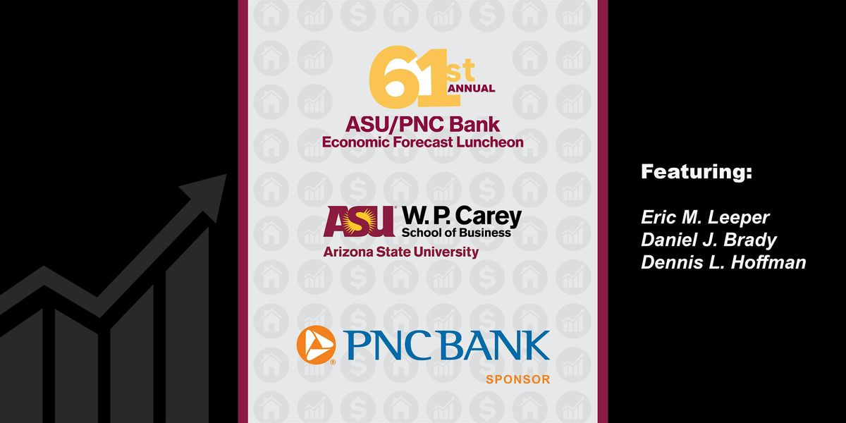 61st Annual ASU\/PNC Bank Economic Forecast Luncheon