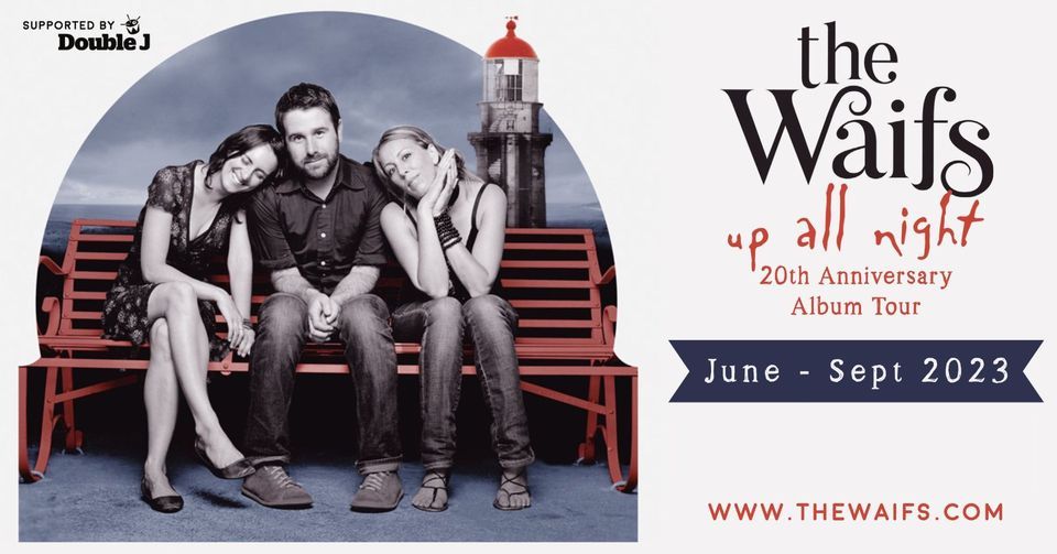 The Waifs \u2022 Up All Night 20th Anniversary Tour \u2022 Anitas, Wollongong NSW
