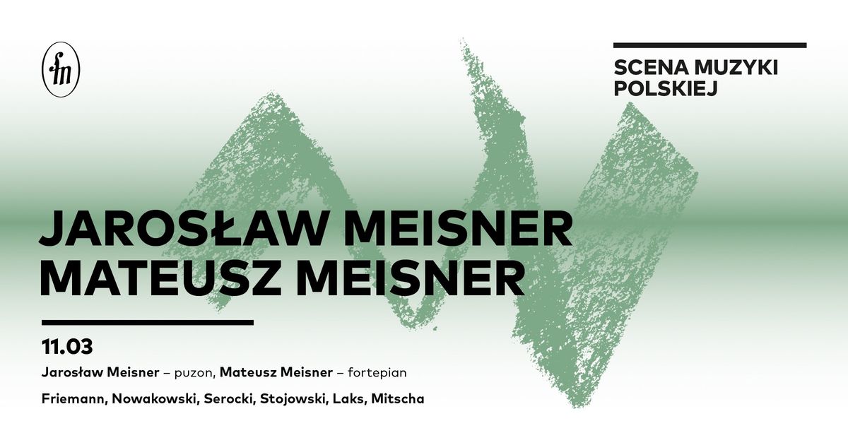 Scena Muzyki Polskiej: Jaros\u0142aw Meisner, Mateusz Meisner