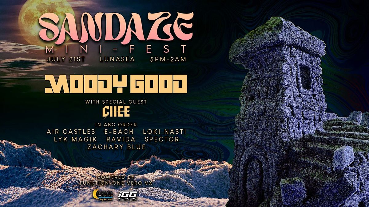 Sandaze Mini-Fest @ Lunasea 7\/21 ft. Moody Good & Chee
