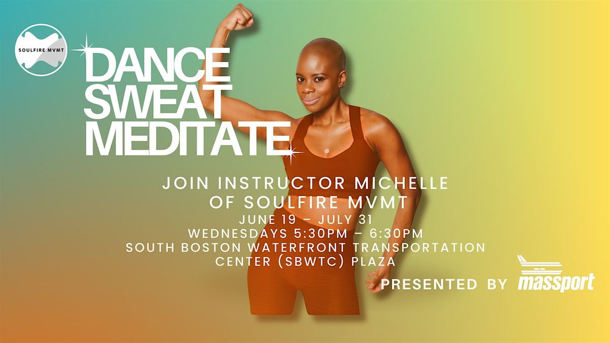 Summer Movement at the South Boston Waterfront Plaza: Dance|Sweat|Meditate