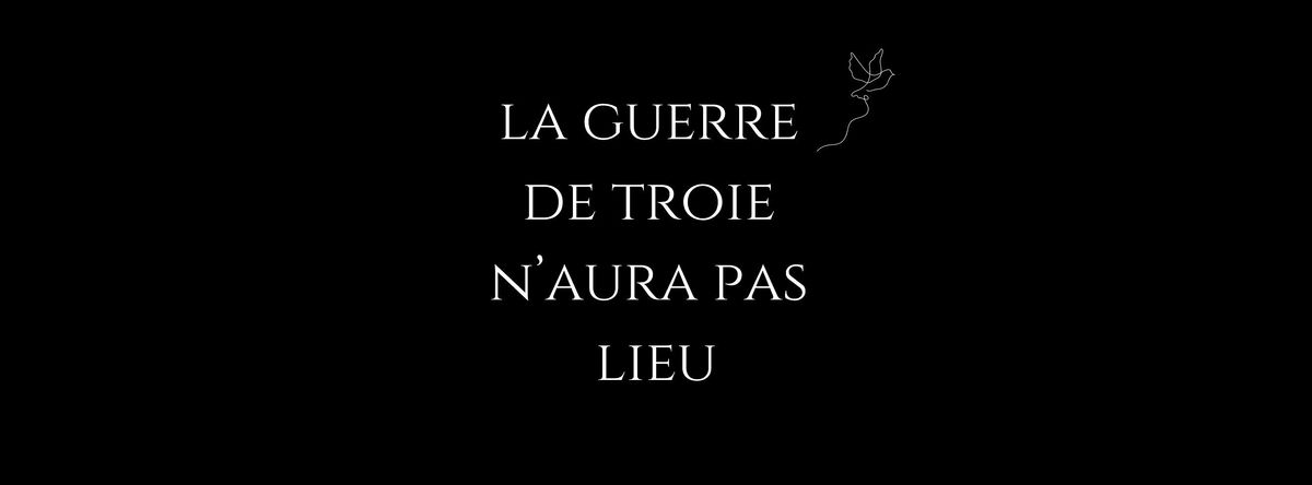 LA GUERRE DE TROIE N'AURA PAS LIEU - 24\/11