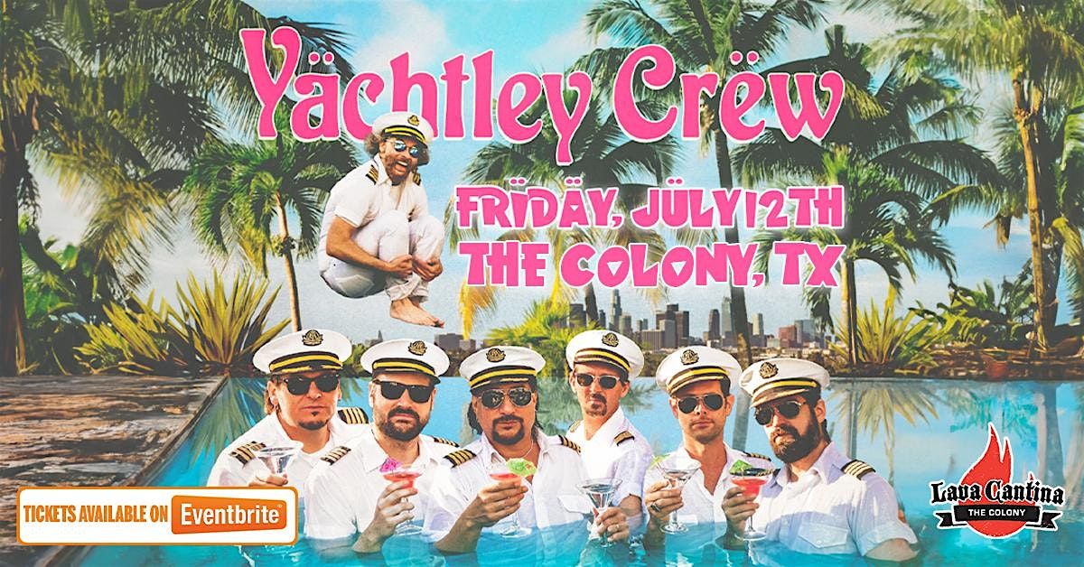 Yachtley Crew - The Nation's #1 Yacht Rock Band LIVE at Lava Cantina