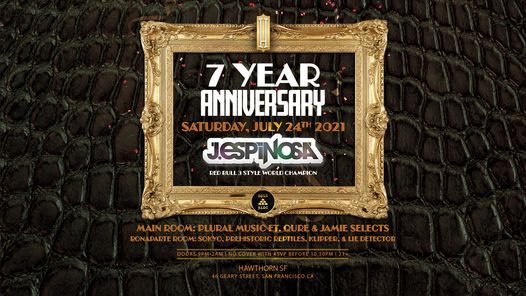 7 Year Anniversary: J.Espinosa, Plural Music, & Gold Bloc!