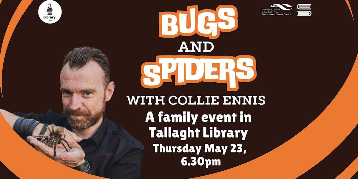 Bugs and Spiders with Collie Ennis