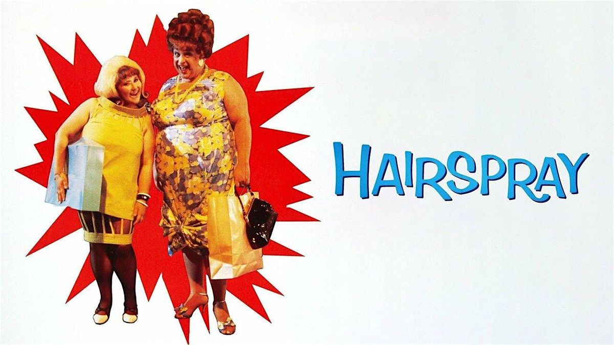 HAIRSPRAY (1988)(PG)(Sun. 6\/23) 3:00pm, 5:30pm & 8:00pm