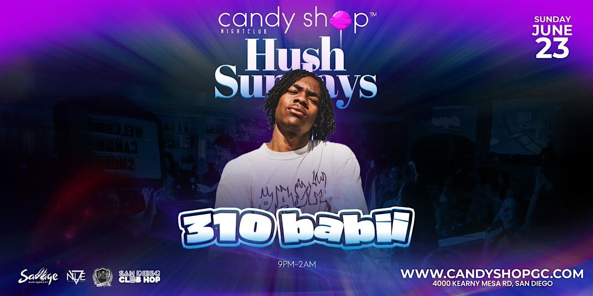 310 Babii at Hush Sundays@ The Candy Shop