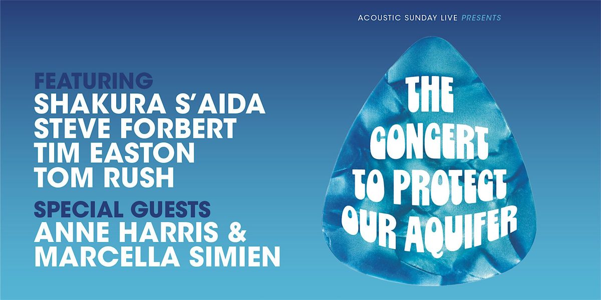 Acoustic Sunday Live - The Concert to Protect Our Aquifer