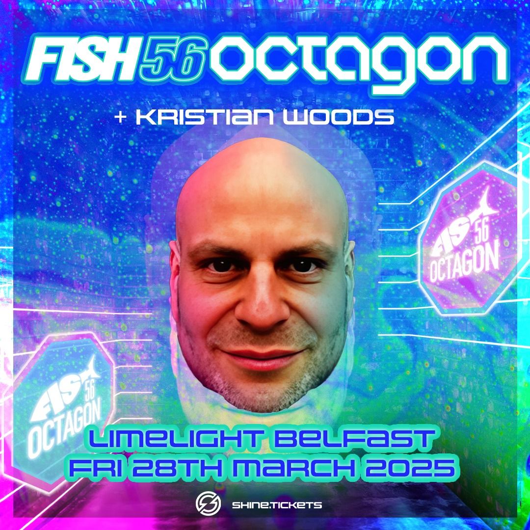 Fish56Octagon + Kristian Woods