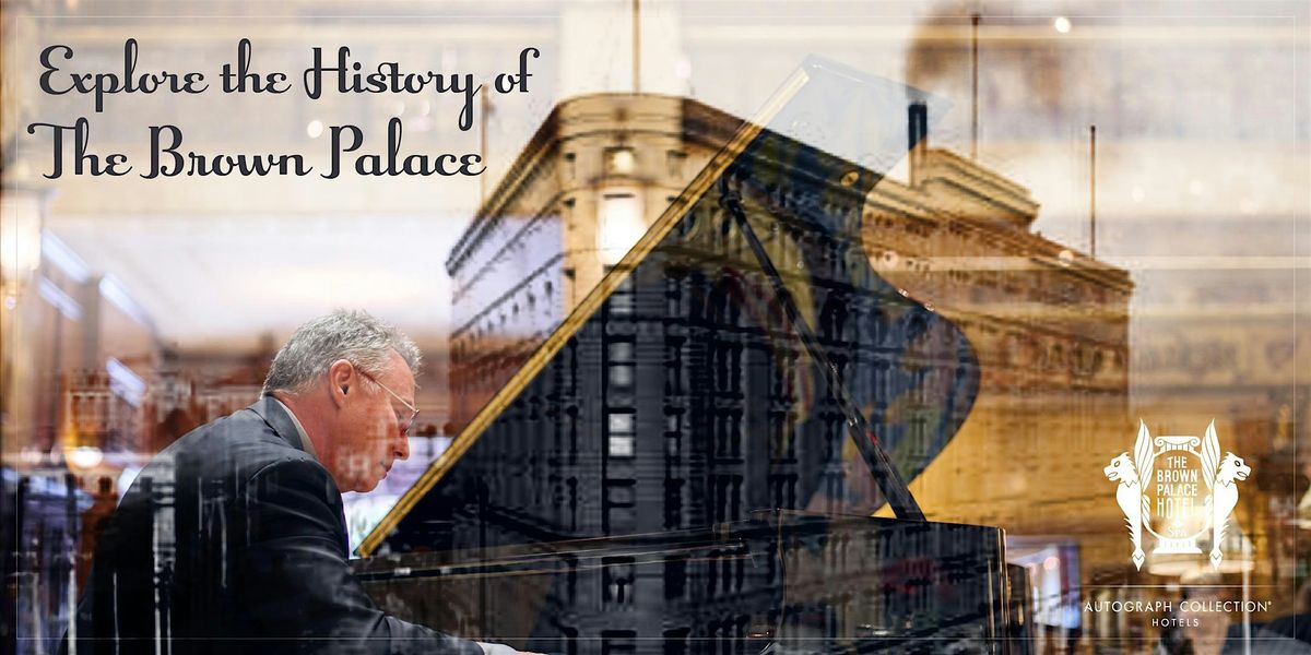 Historical Tours of The Brown Palace Hotel & Spa