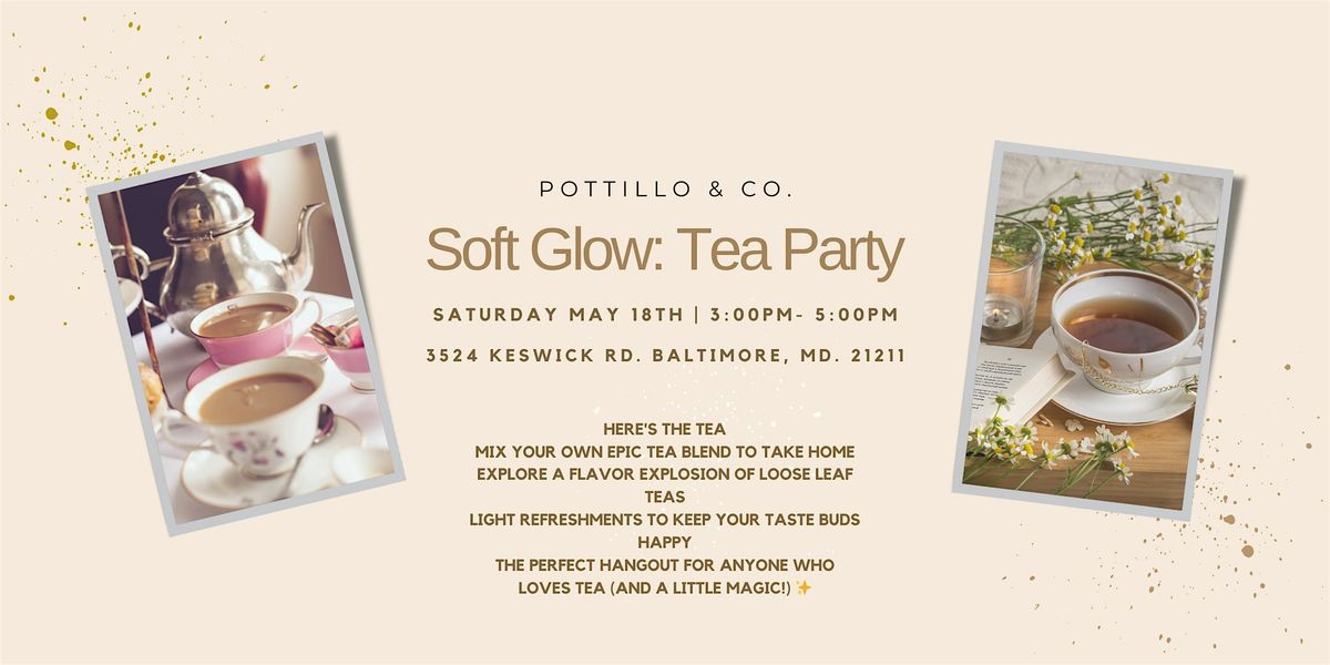 Soft Glow: Tea Party
