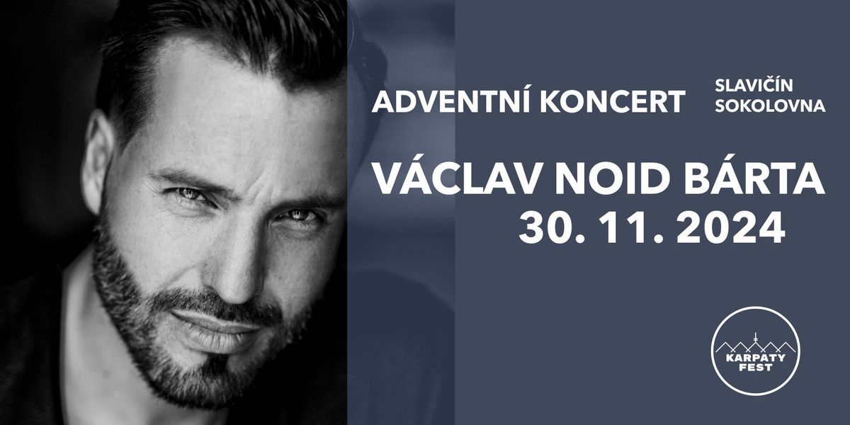 Adventn\u00ed koncert | V\u00c1CLAV NOID B\u00c1RTA | Slavi\u010d\u00edn