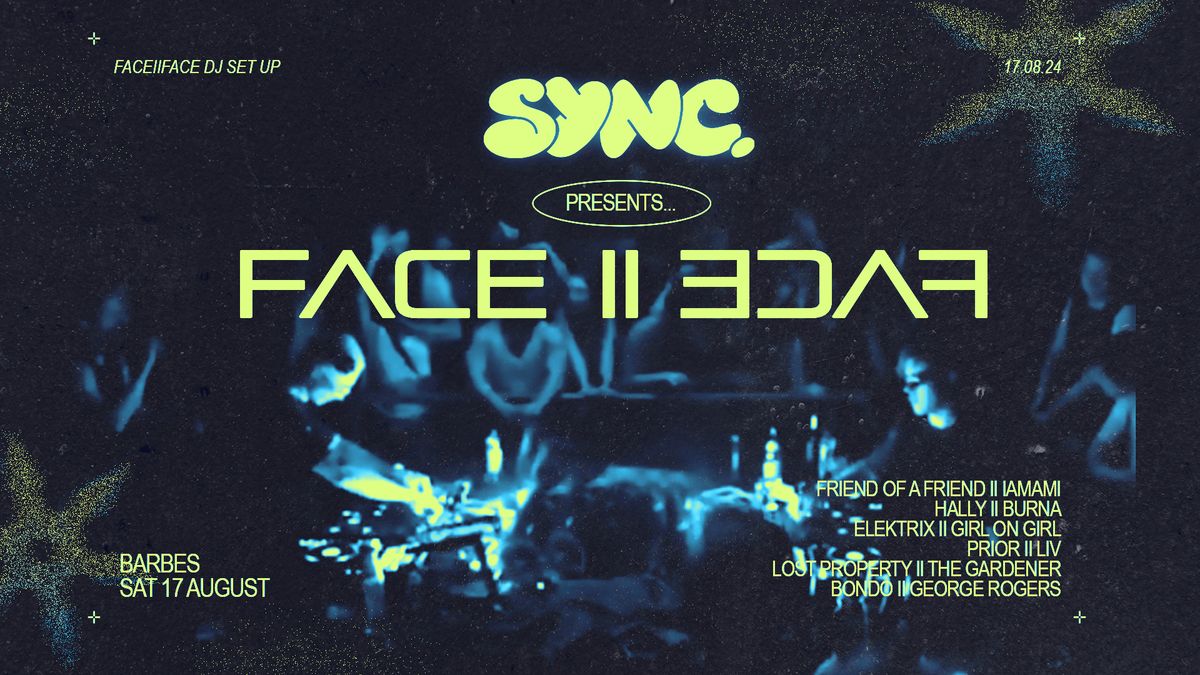 SYNC presents FACE II FACE