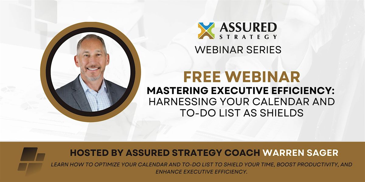 FREE Webinar: Mastering Executive Efficiency: Harnessing Your Calendar -WS