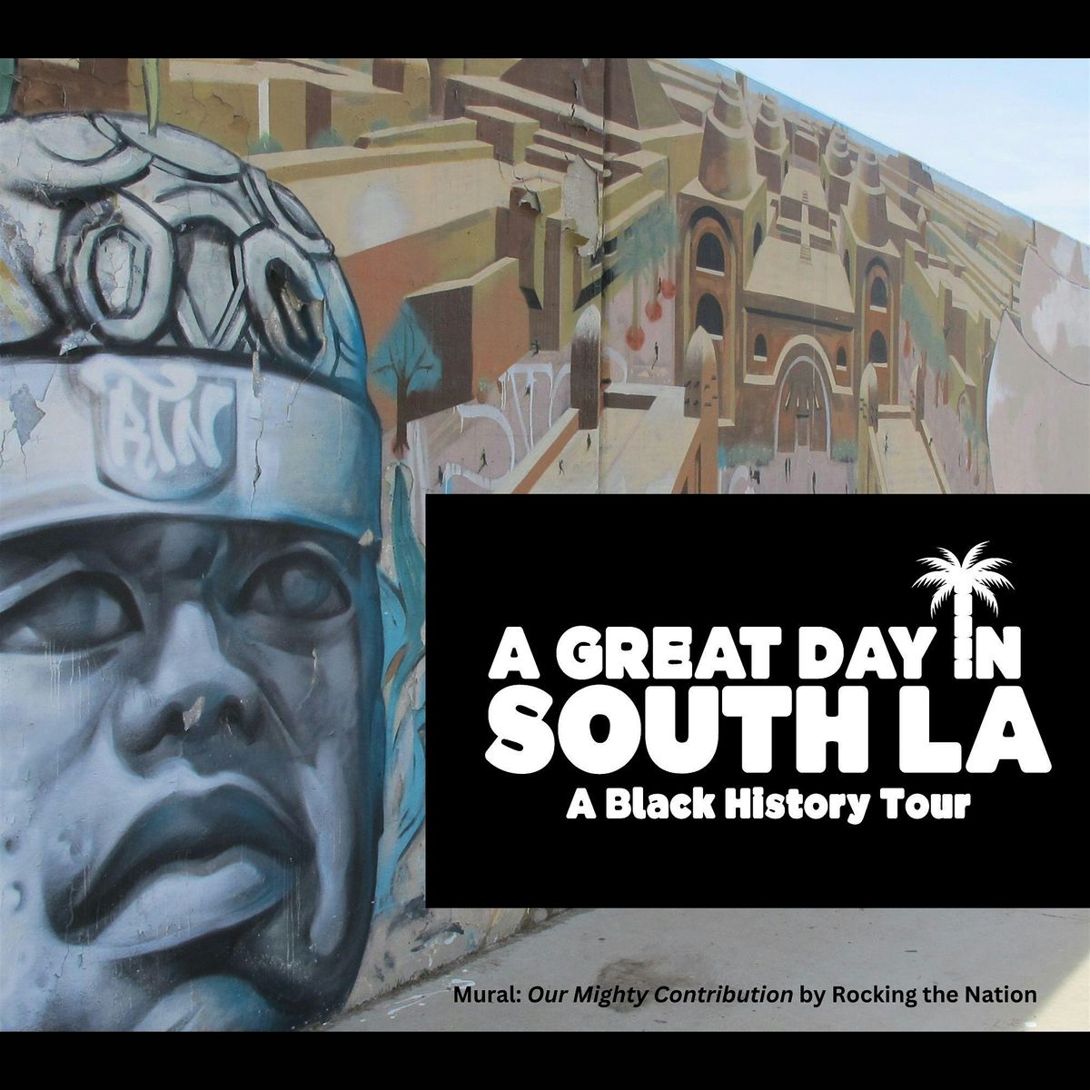 A Great Day in South LA (Black History Tours of South LA) - 2PM TOUR