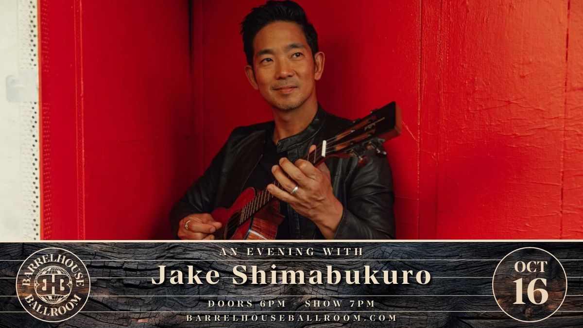 An evening with Jake Shimabukuro *SEATED SHOW*