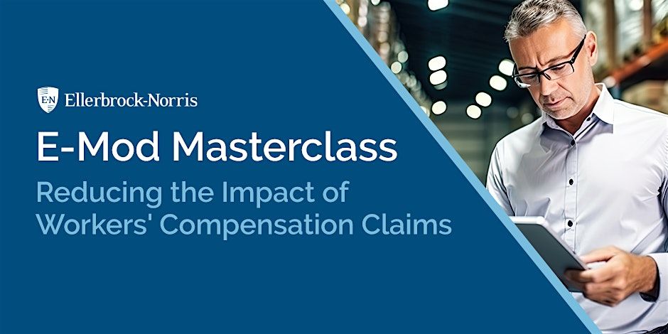 E-Mod Masterclass: Reducing the Impact of Workers' Compensation Claims