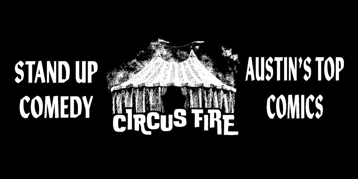 Circus Fire: Stand Up Comedy