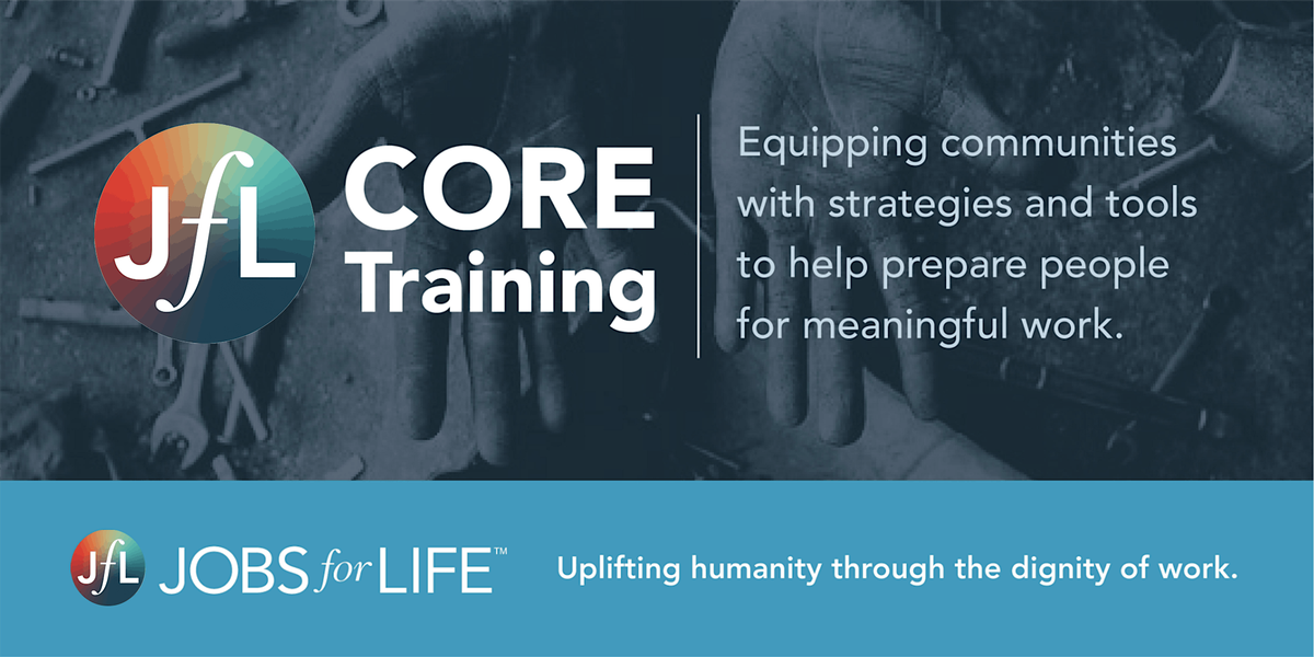 Jobs for Life (JfL) CORE Training -January 10-11, 2025 (ONLINE)