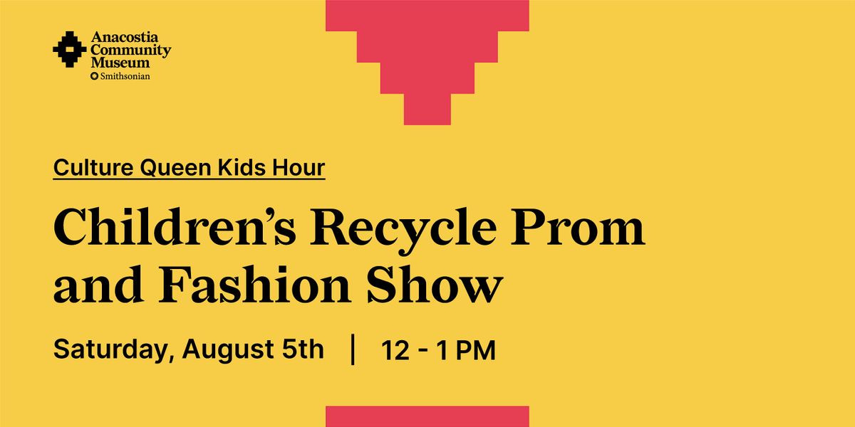 Culture Queen Kids Hour: Children's Recycle Prom and Fashion Show