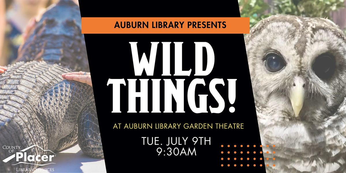 Wild Things at the Auburn Library Garden Theater