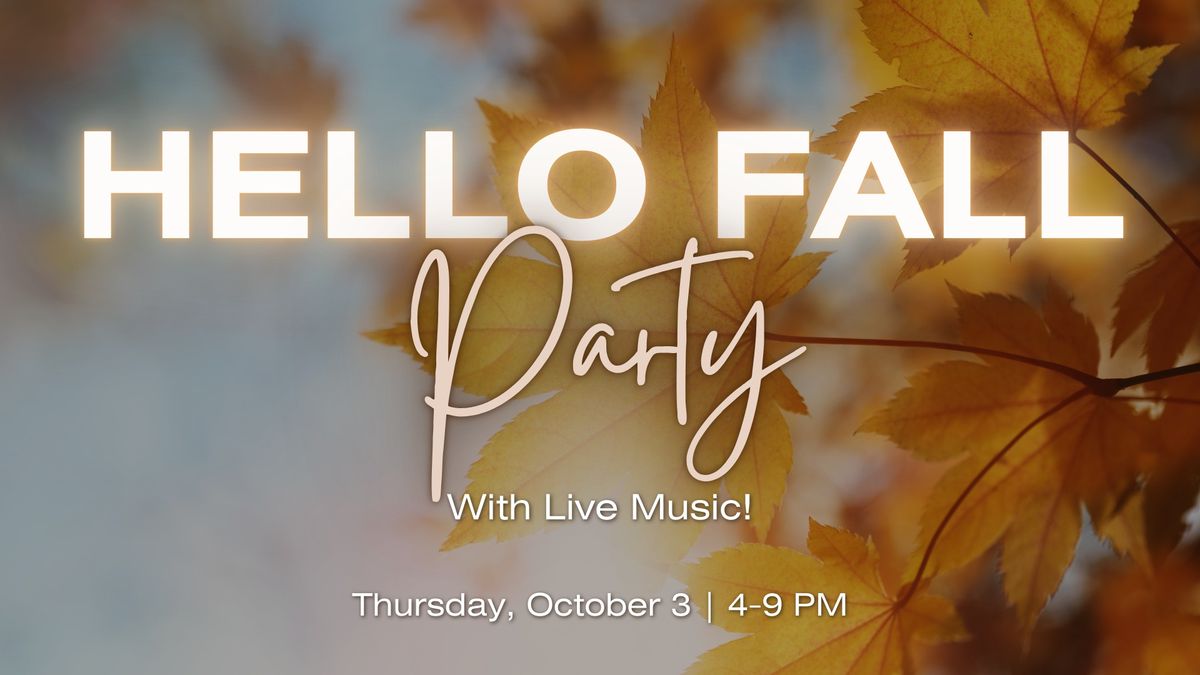 Hello Fall Party w\/ Live Music