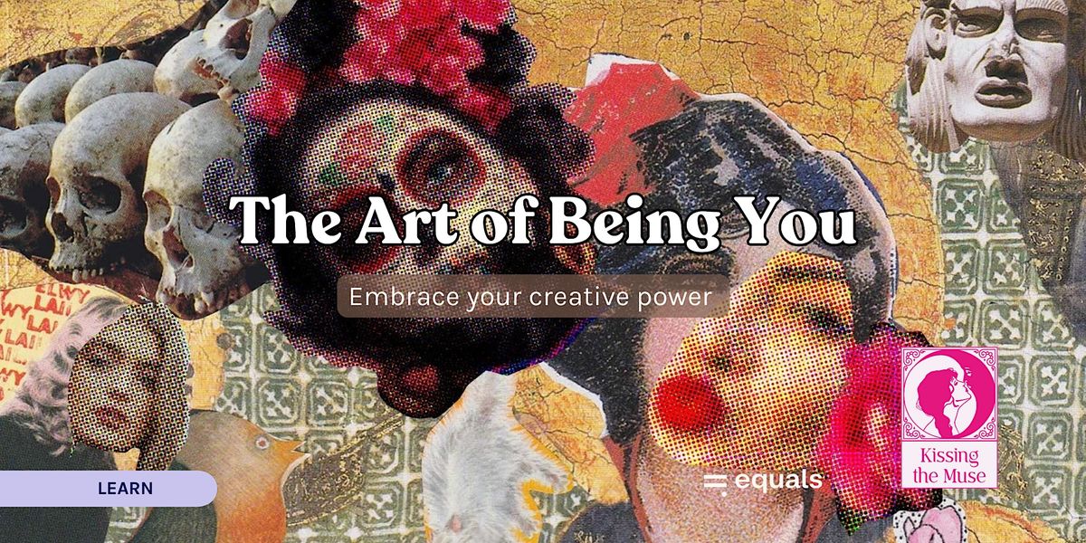 The Art of Being You: Embrace Your Creative Power