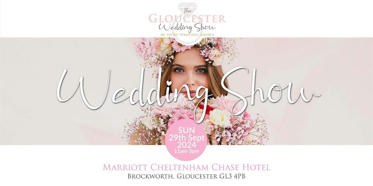 The Gloucester Wedding Show Sunday 29th Sept 2024