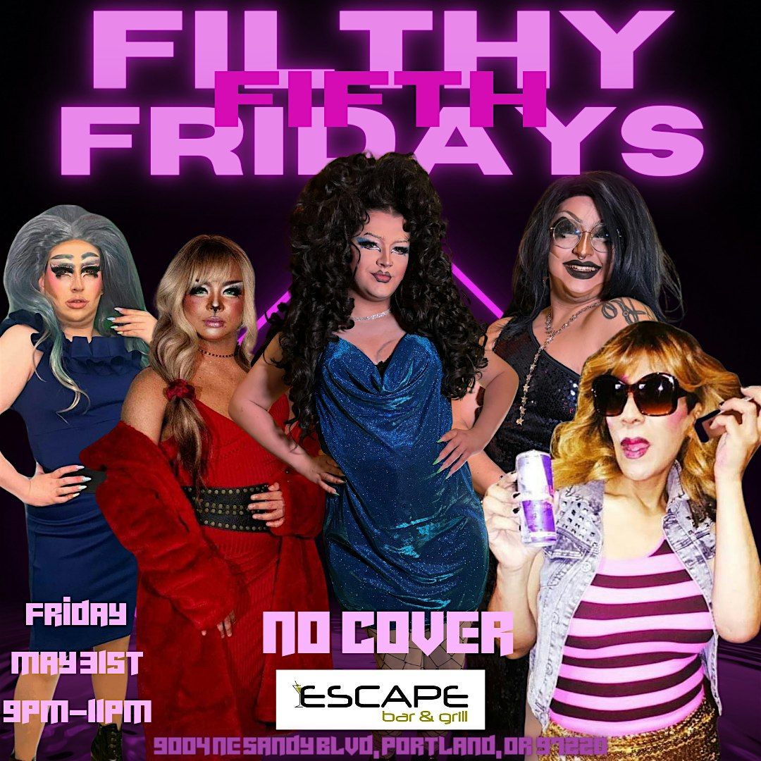 Filthy Fifth Fridays At Escape Bar & Grill
