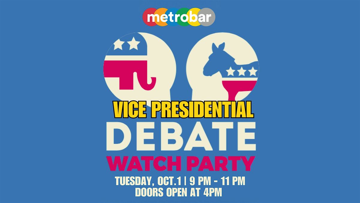 VICE Presidential Debate Watch Party at metrobar