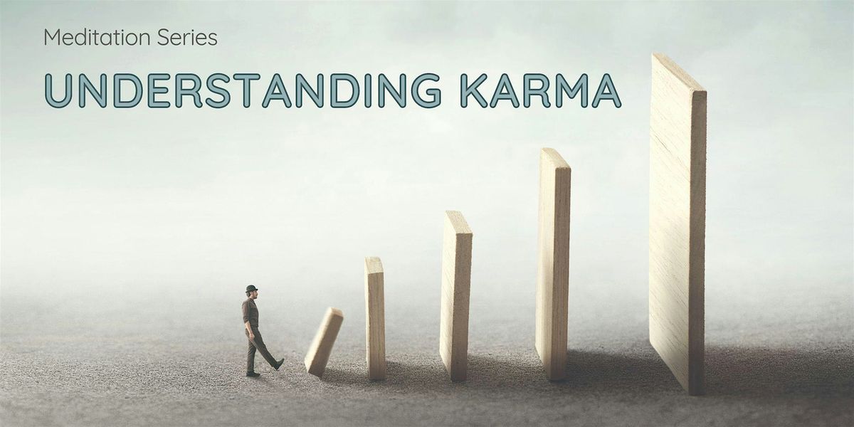 Understanding Karma with Gen Rabka (Tue)